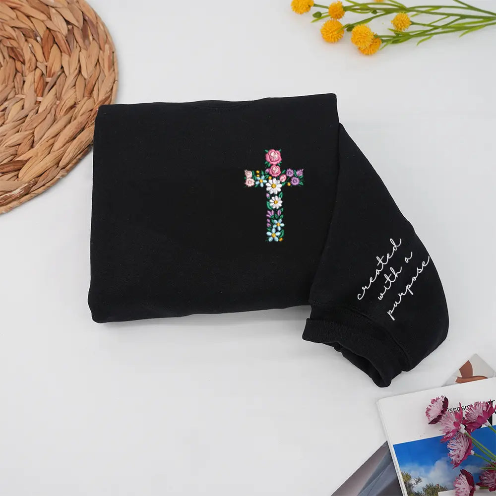 Floral Cross Embroidered “Created With A Purpose” Sweatshirt t-shirt hoodie