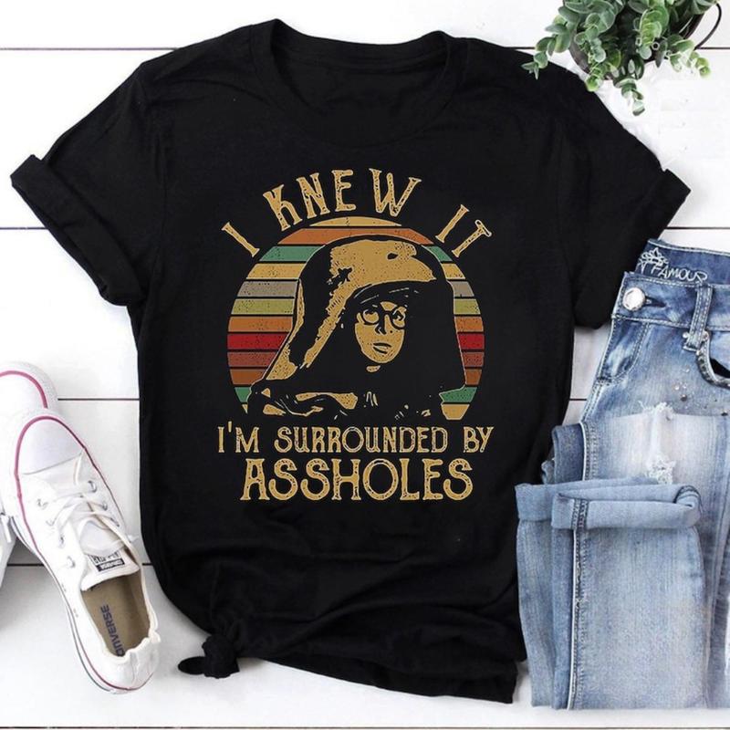 Lord Dark Helmet Spaceballs I Knew It I'm Surrounded By Asshols T-shirt