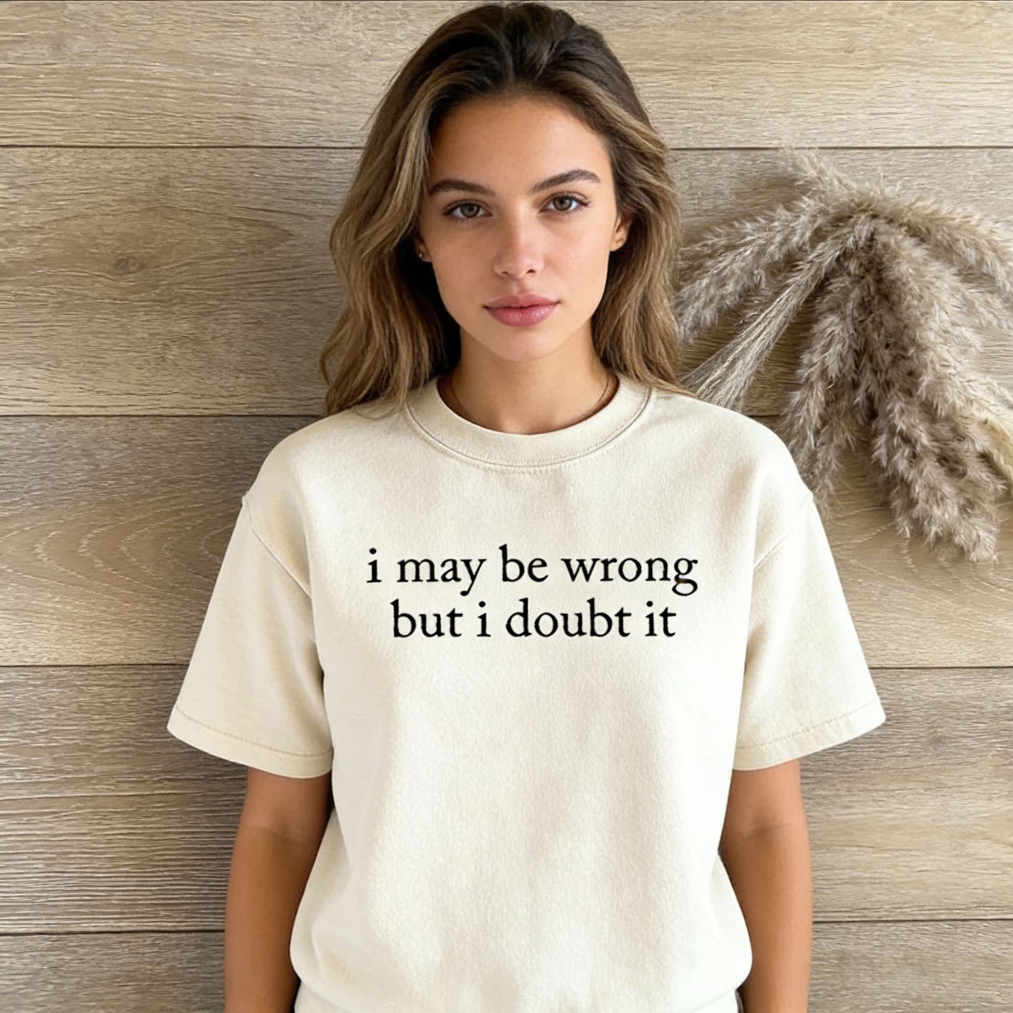 I May Be Wrong But I Doubt It Funny Slogan Sweatshirt hoodie tee
