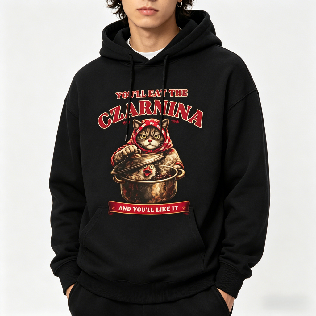 Funny Babushka Cat Czarnina T-Shirt Sweatshirt hoodie You'll Eat The Czarnina Polish Food Tee