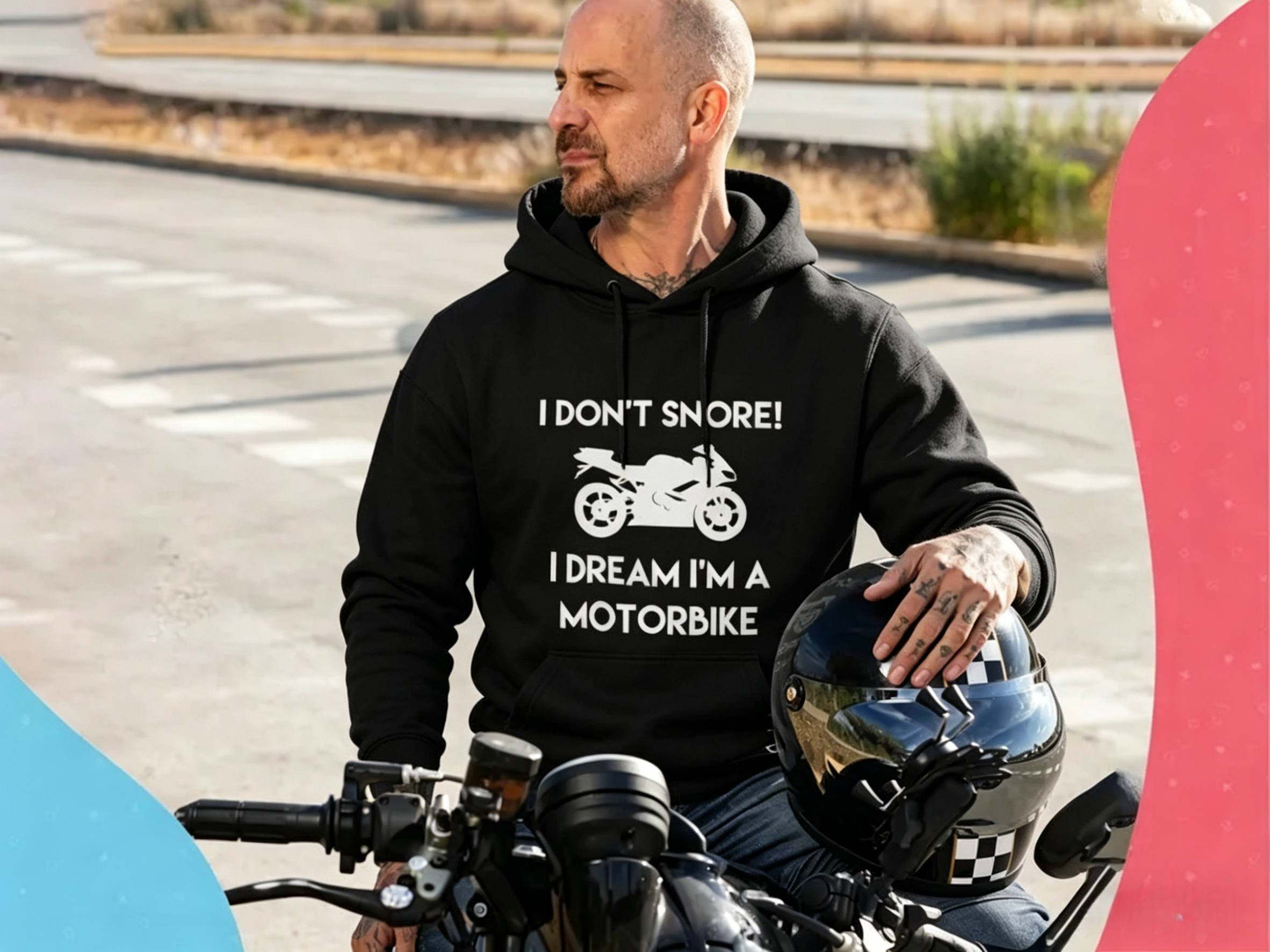 Funny Motorcycle T-Shirt Sweatshirt Hoodie "I Don't Snore I Dream I'm A Motorbike" Biker Tee