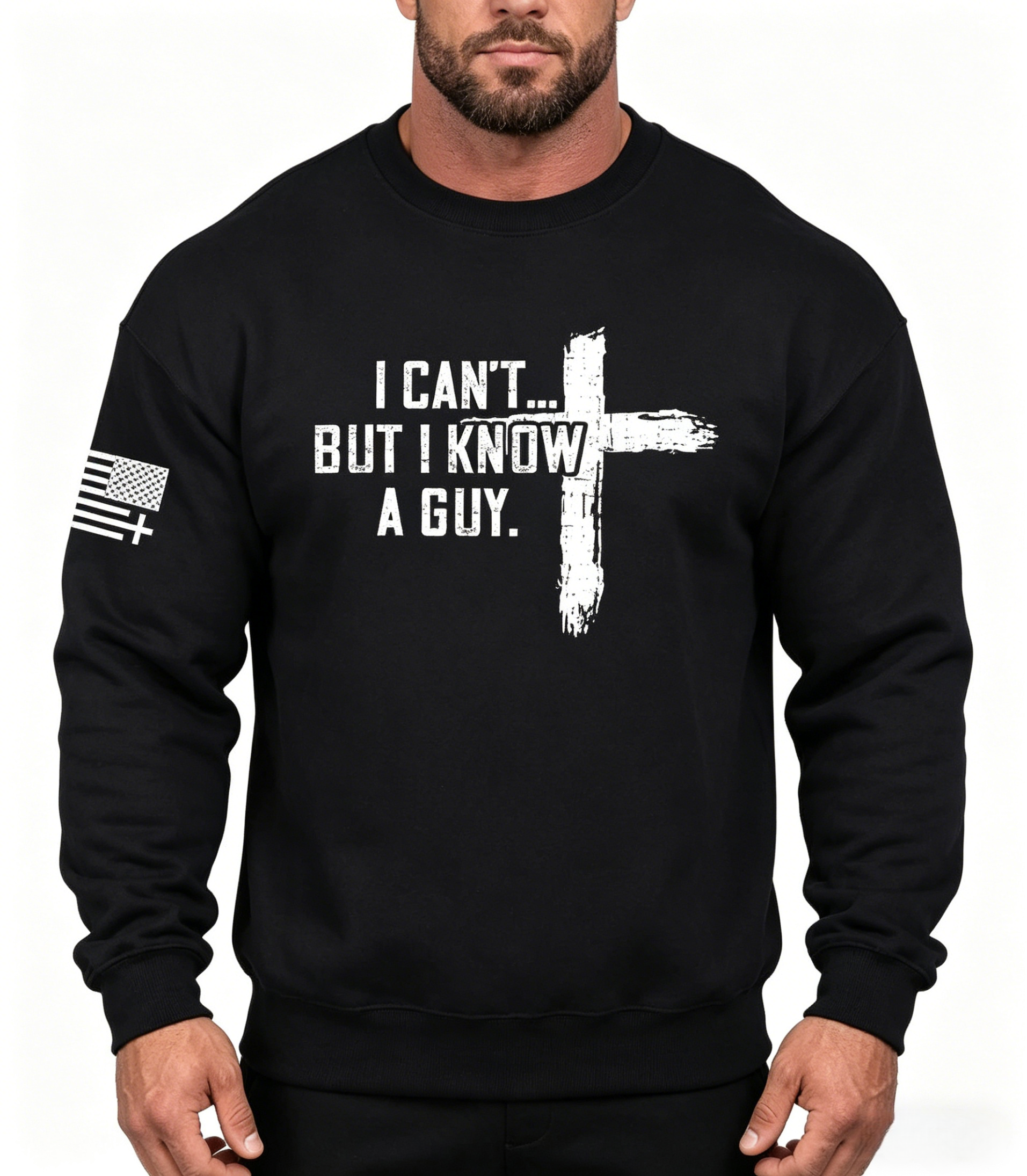 I Can't, But I Know a Guy Christian Cross Black T-Shirt Sweatshirt hoodie