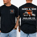 Hawk & Son Hauling Co. Trucker T-Shirt | Double-Sided Print Tee/Sweatshirt/hoodie
