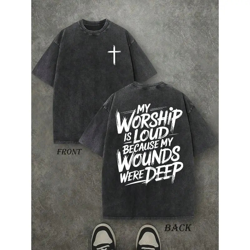 Vintage Washed Christian T-Shirt, My Worship Is Loud Because My Wounds Were Deep Faith Cross Graphic Tee, Oversized Streetwear Religious Shirt for Men