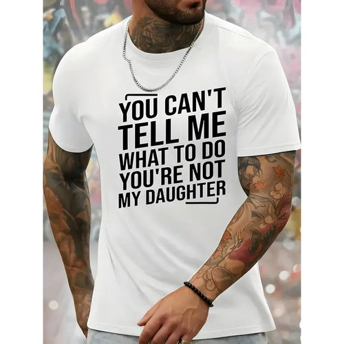 "You Can't Tell Me What To Do Unless You're My Daughter" Funny Dad Tee/Sweatshirt/hoodie