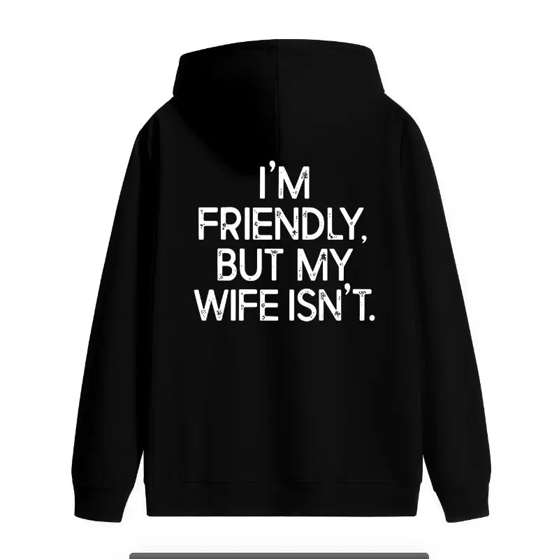 I'm Friendly, But My Wife Isn't.