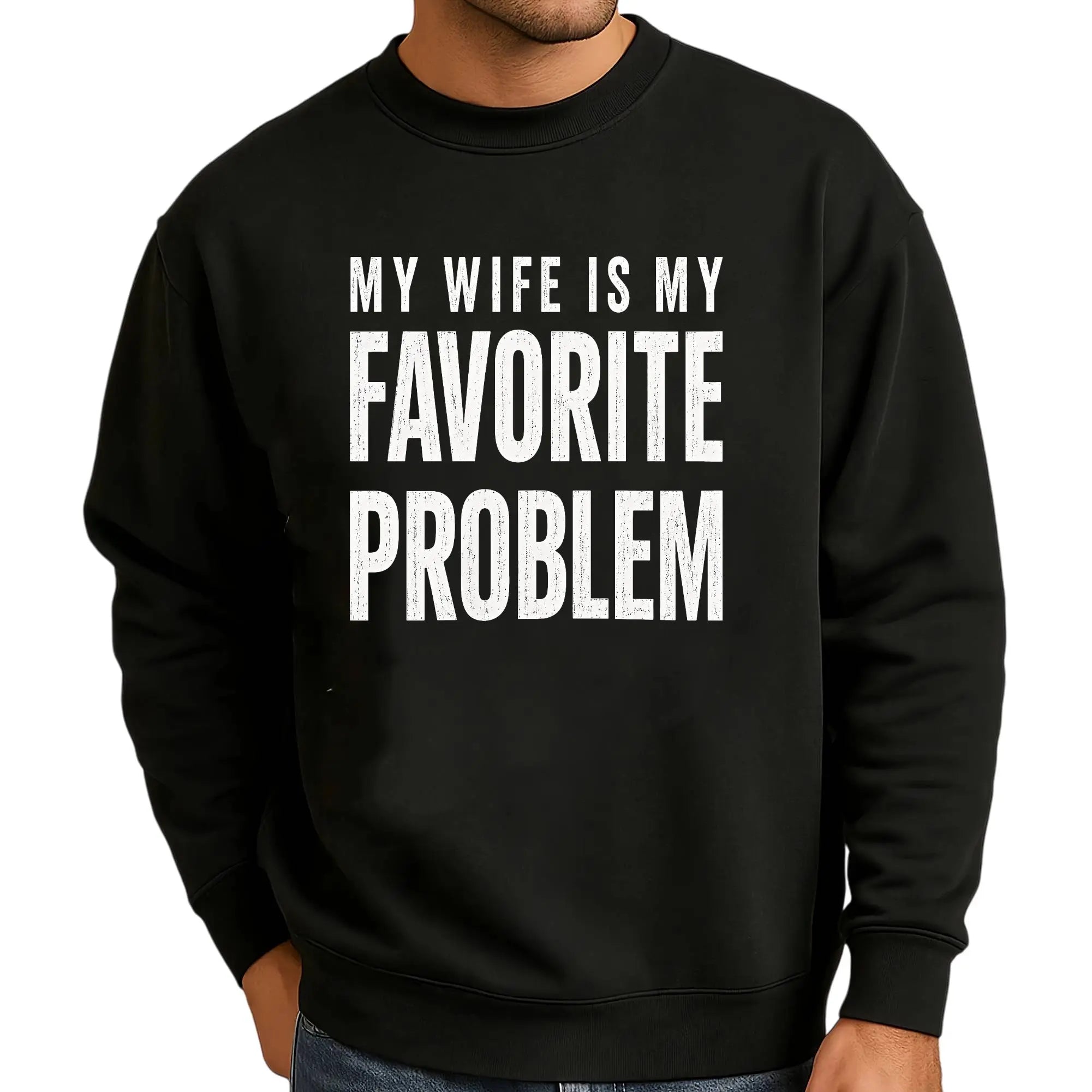 Funny Husband Graphic Tee My Wife Is My Favorite Problem T‑Shirt Sweatshirt Hoodie