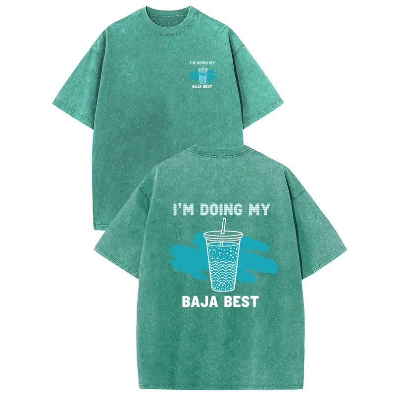I'm Doing My Baja Best Vintage Washed Tee