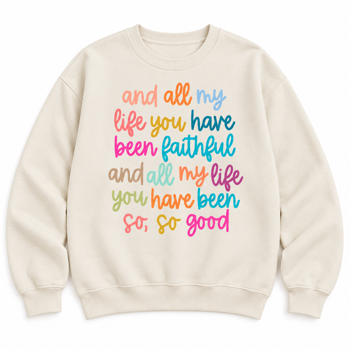 Retro All My Life You Have Been Faithful Sweatshirt