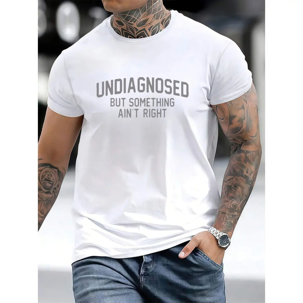 Undiagnosed But Something Ain't Right Funny Sarcastic Men’s T-Shirt | Meme Humor Casual Tee
