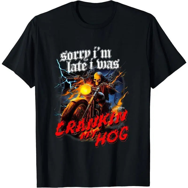 🏍️ Sorry I’m Late I Was Crankin My Hog Biker Skull Graphic Black Tee Sweatshirt Hoodie