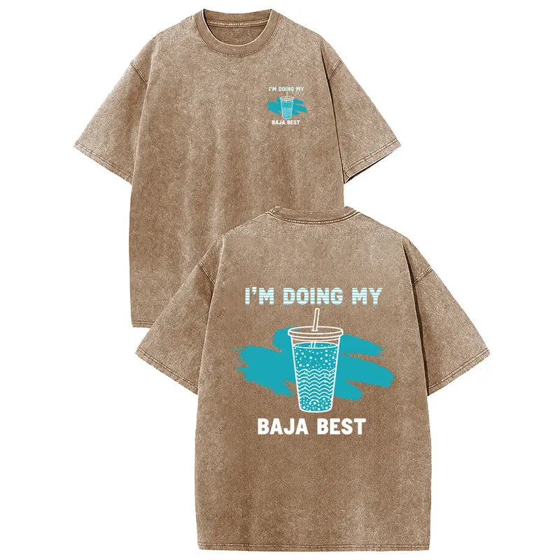 I'm Doing My Baja Best Vintage Washed Tee