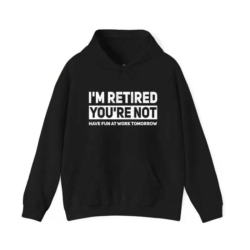 I'm Retired You're Not Funny Retiree T-Shirt | Hilarious Retirement Gift Tee