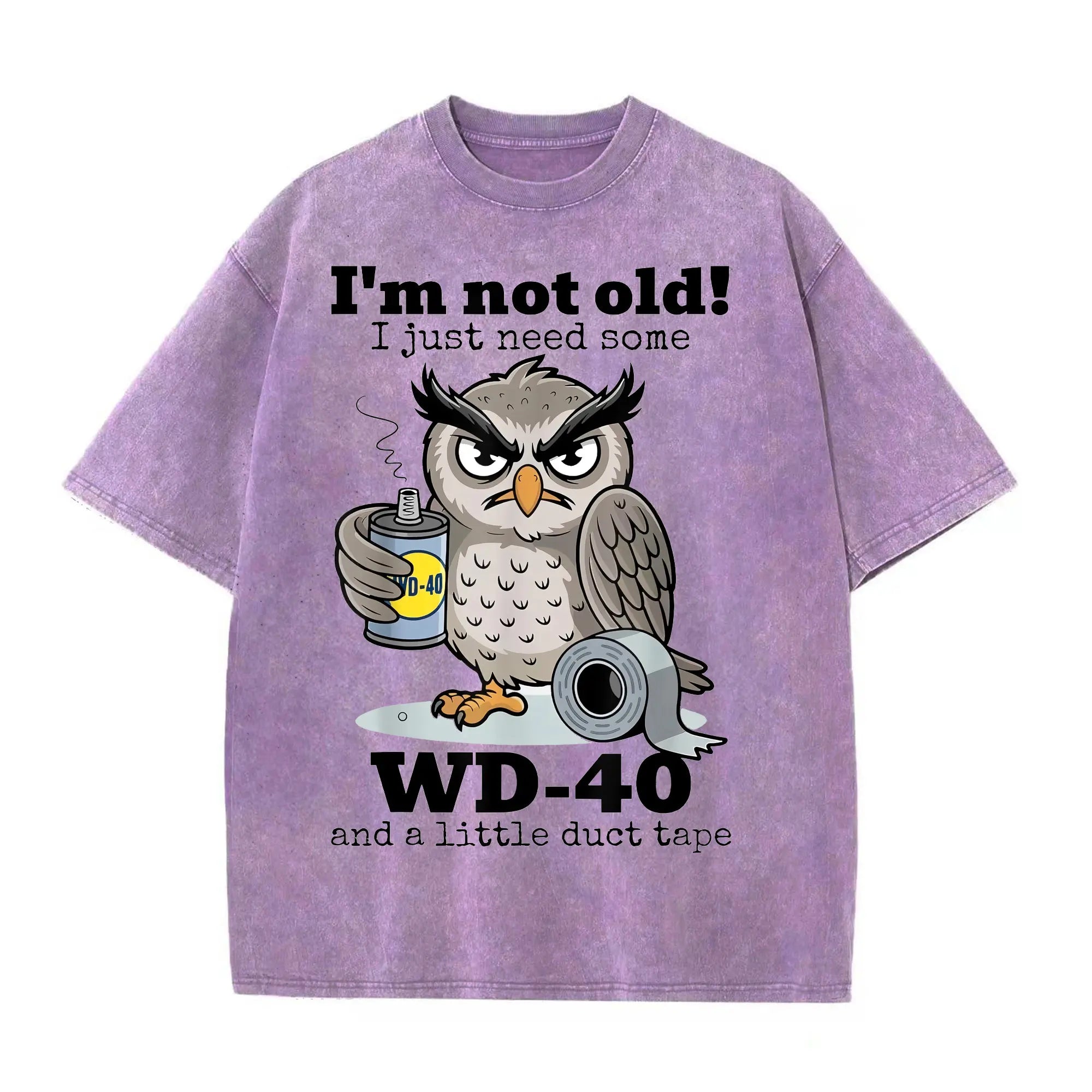 Funny Owl I'm Not Old Just Need WD-40 Duct Tape Washed T-Shirt