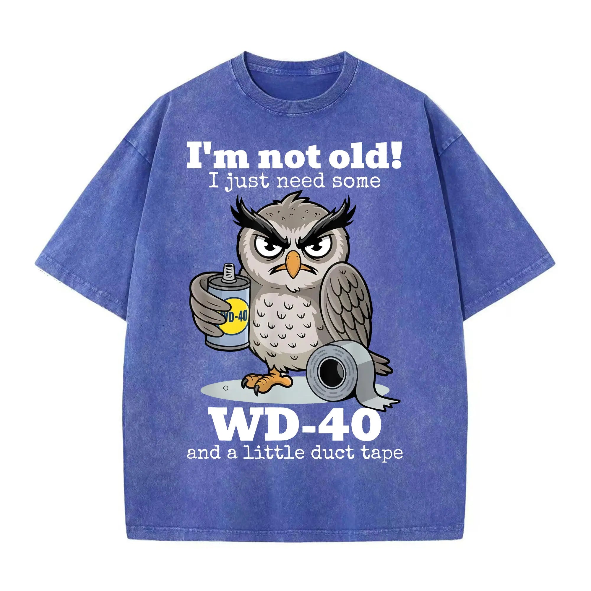 Funny Owl I'm Not Old Just Need WD-40 Duct Tape Washed T-Shirt