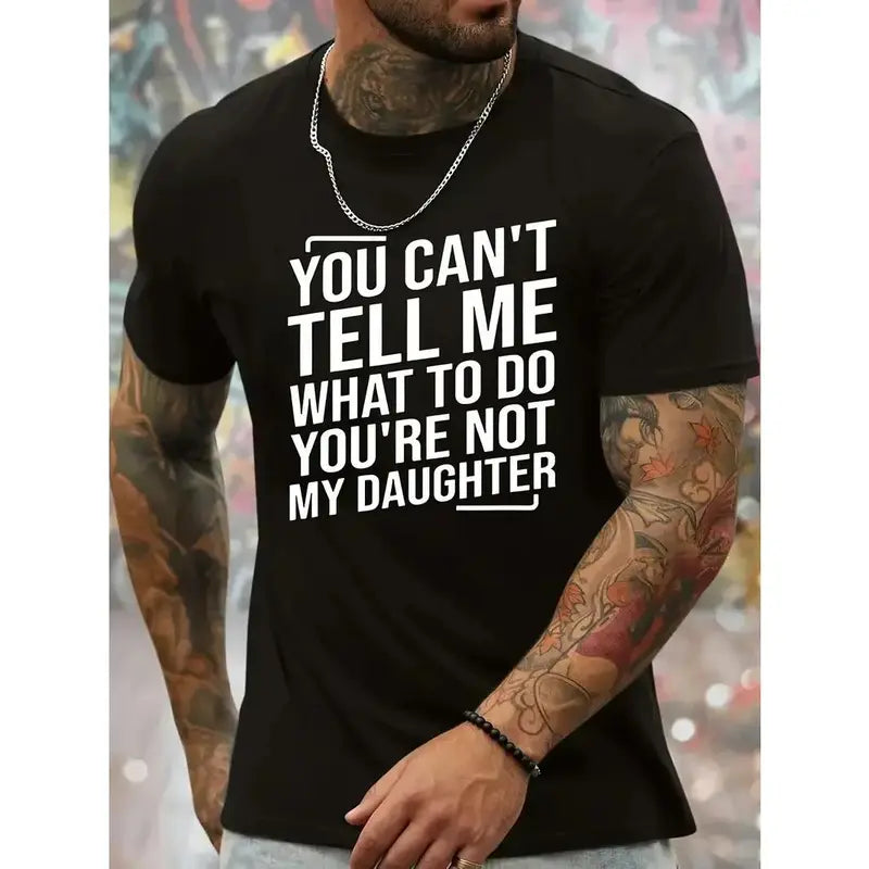 "You Can't Tell Me What To Do Unless You're My Daughter" Funny Dad Tee/Sweatshirt/hoodie
