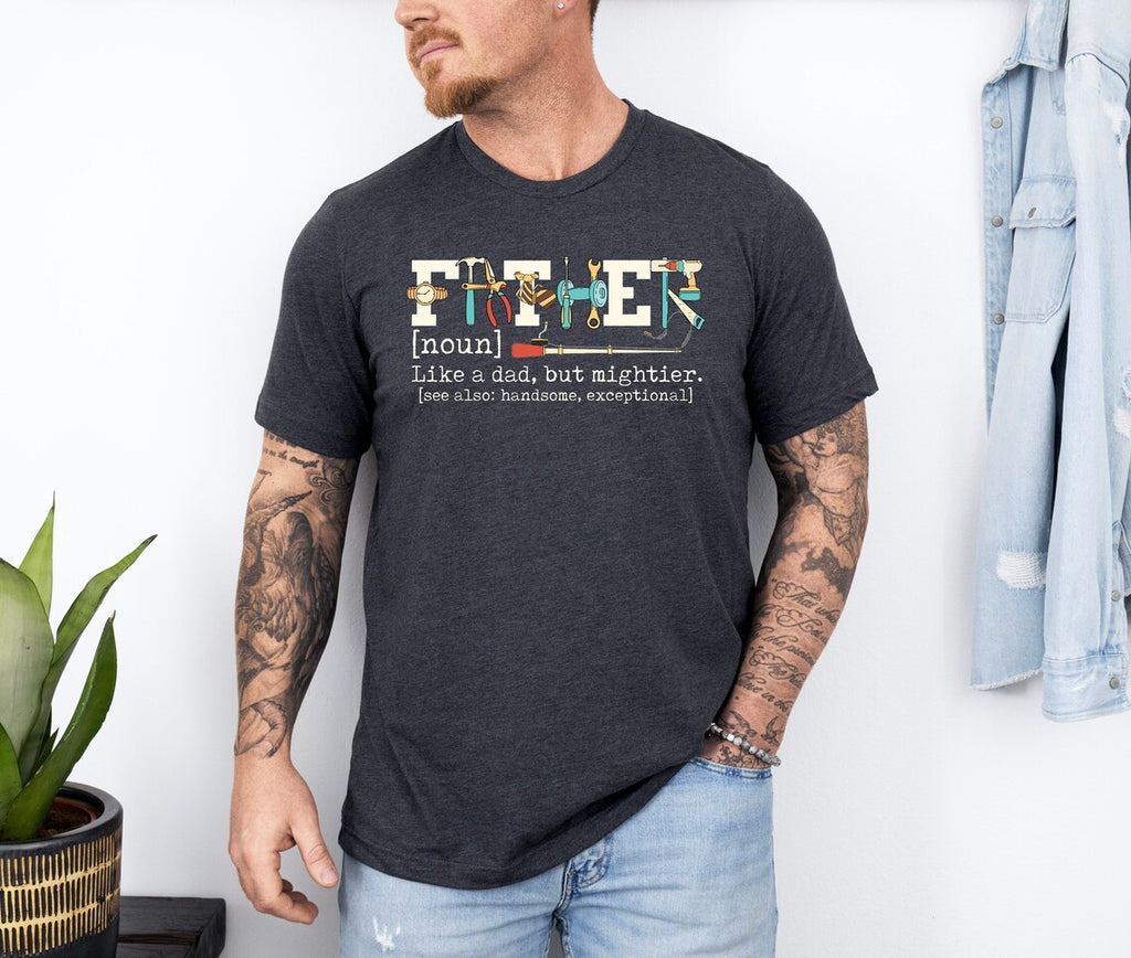 Father Definition Tools T-Shirt | "Like A Dad, But Mightier" Handyman Tee