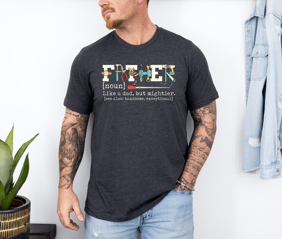 Father Definition Tools T-Shirt | "Like A Dad, But Mightier" Handyman Tee
