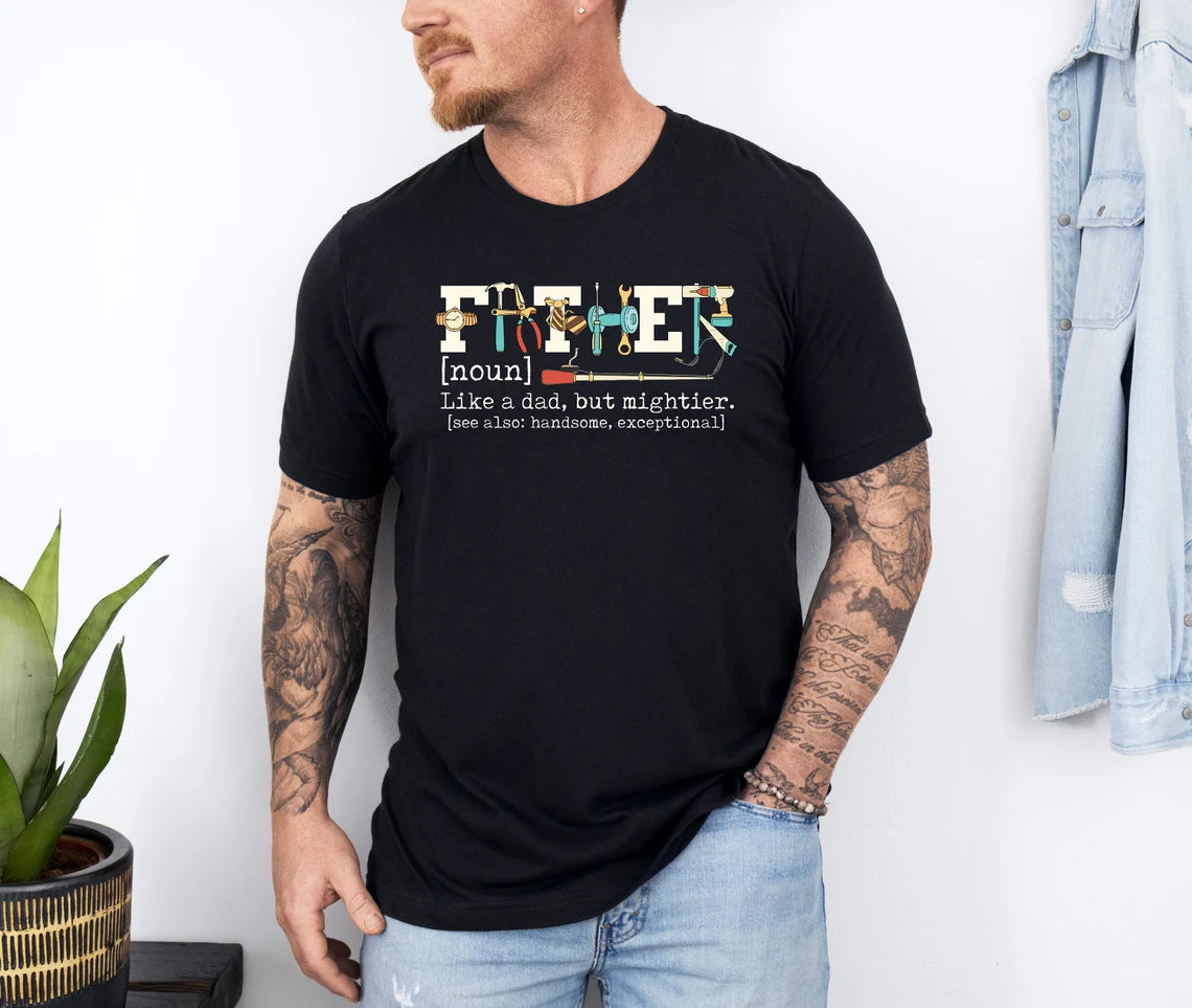 Father Definition Tools T-Shirt | "Like A Dad, But Mightier" Handyman Tee