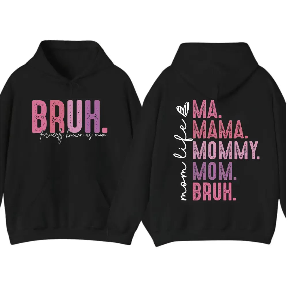 Bruh Formerly Known as Mom Shirt, Mama Mommy Mom Bruh Sweatshirt/Hoodie