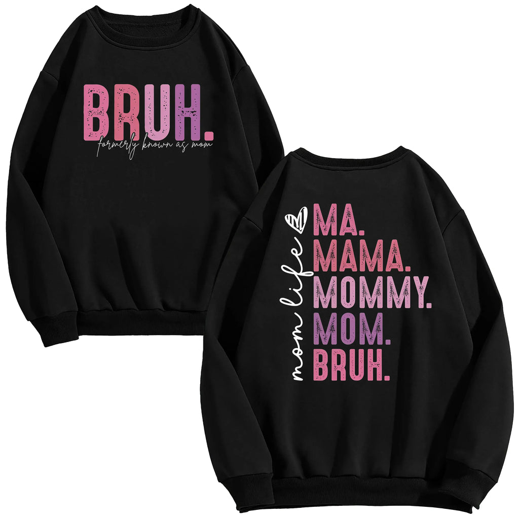 Bruh Formerly Known as Mom Shirt, Mama Mommy Mom Bruh Sweatshirt/Hoodie